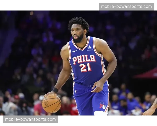 恩比德缺席首轮开局阶段 76人低位进攻重心转移方案待定